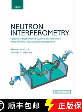 【3-4周达】Neutron Interferometry: Lessons in Experimental Quantum Mechanics, Wave-Particle Duality, ... [9780198712510]