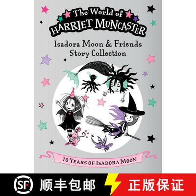 【3-4周达】精装 Isadora Moon and Friends Story Collection: Celebrating 10 years of Isadora Moon! Thre... [9781382074803]
