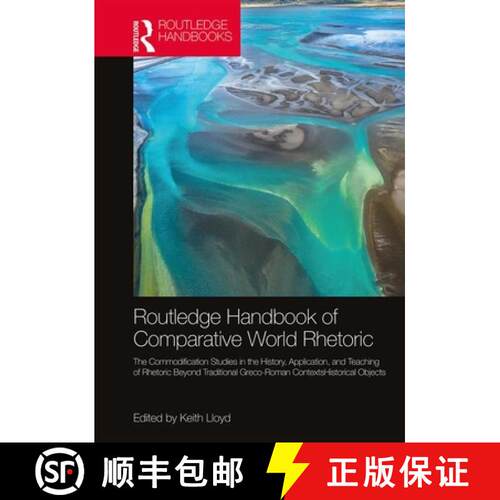 【3-4周达】精装 Routledge Handbook of Comparative World Rhetorics: Studies in the History, Applicatio... [9780367409029]