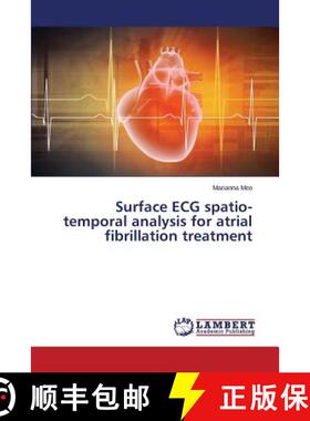 预订 Surface ECG Spatio-Temporal Analysis for Atrial Fibrillation Treatment [9783847335399]