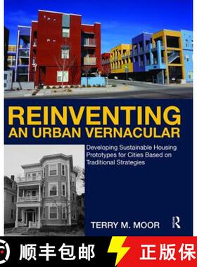 【3-4周达】Reinventing an Urban Vernacular: Developing Sustainable Housing Prototypes for Cities Base... [9781138474062]