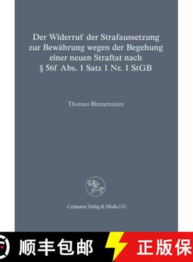 【3-4周达】Der Widerruf Der Strafaussetzung Zur Bewährung Wegen Der Begehung Einer Neuen Straftat Na... [9783825500474]