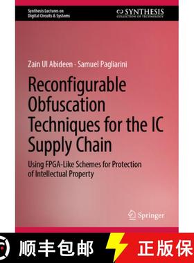 【3-4周达】Reconfigurable Obfuscation Techniques for the IC Supply Chain: Using Fpga-Like Schemes for... [9783031775086]