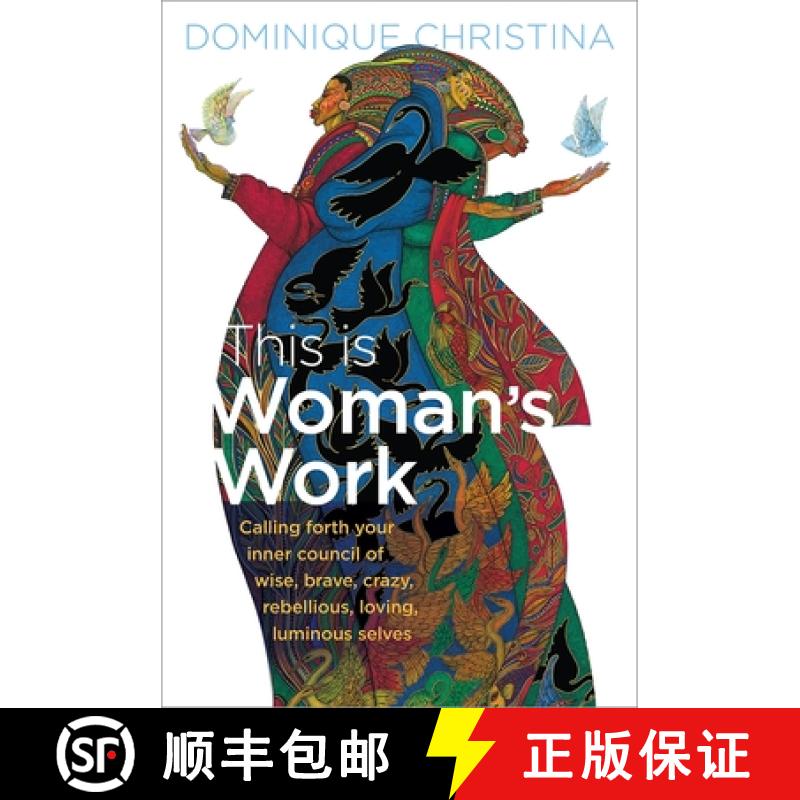 【2-3周达】This Is Woman's Work: Calling Forth Your Inner Council of Wise, Brave, Crazy, Rebellious, ... [9781649631251]