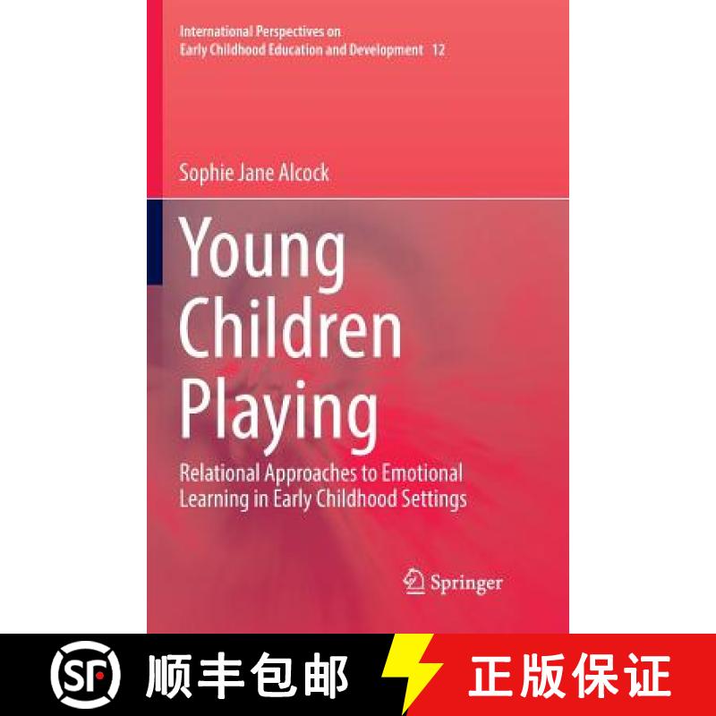 【3-4周达】Young Children Playing : Relational Approaches to Emotional Learning in Early Childhood Se... [9789811093456]