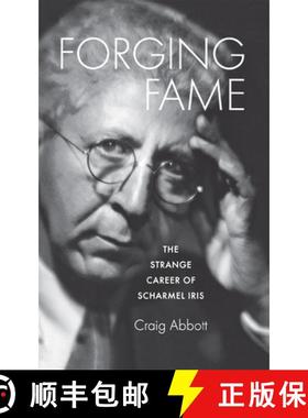 【3-4周达】Forging Fame: The Strange Career of Scharmel Iris [9780875803760]