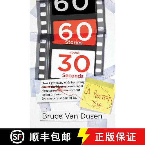 【3-4周达】精装 60 Stories About 30 Seconds: How I Got Away With Becoming a Pretty Big Commercial Dir... [9781642934021]