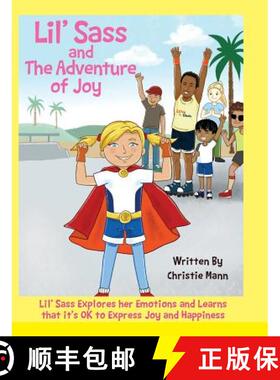 预订 Lil' Sass and The Adventure of Joy: Lil' Sass Explores her Emotions and Learns that it's OK to E... [9781732490024]