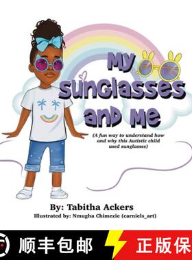 【3-4周达】My Sunglasses and Me: A fun way to understand how and why this autistic child used sunglas... [9781960853554]