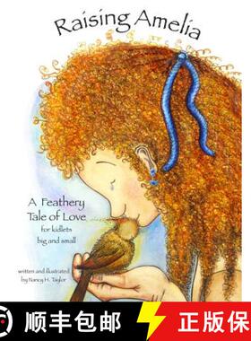 预订 Raising Amelia: A feathery tale of love [9780991801800]