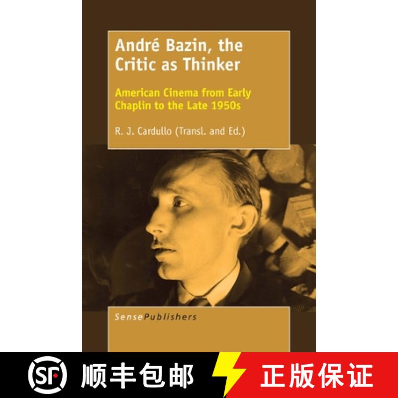 【3-4周达】Andre Bazin, the Critic as Thinker: American Cinema from Early Chaplin to the Late 1950s [9789463008761]