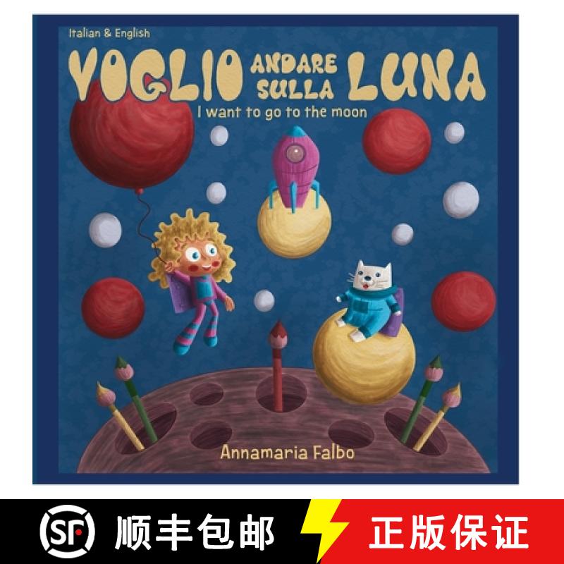 【2-3周达】Voglio andare sulla luna- I want to go to the moon: English & Italian [9781387703647]