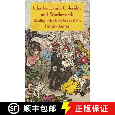 【3-4周达】精装 Charles Lamb, Coleridge and Wordsworth: Reading Friendship in the 1790s [9780230545243]
