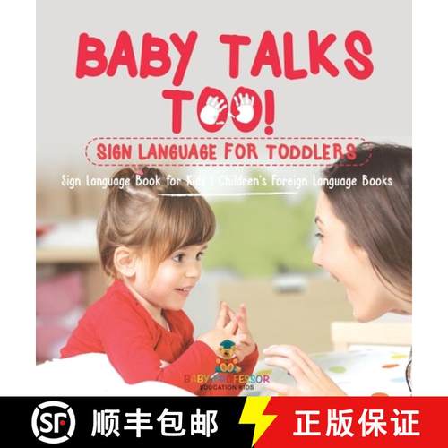 【3-4周达】Baby Talks Too! Sign Language for Toddlers - Sign Language Book for Kids | Children's Fore... [9798869411433]