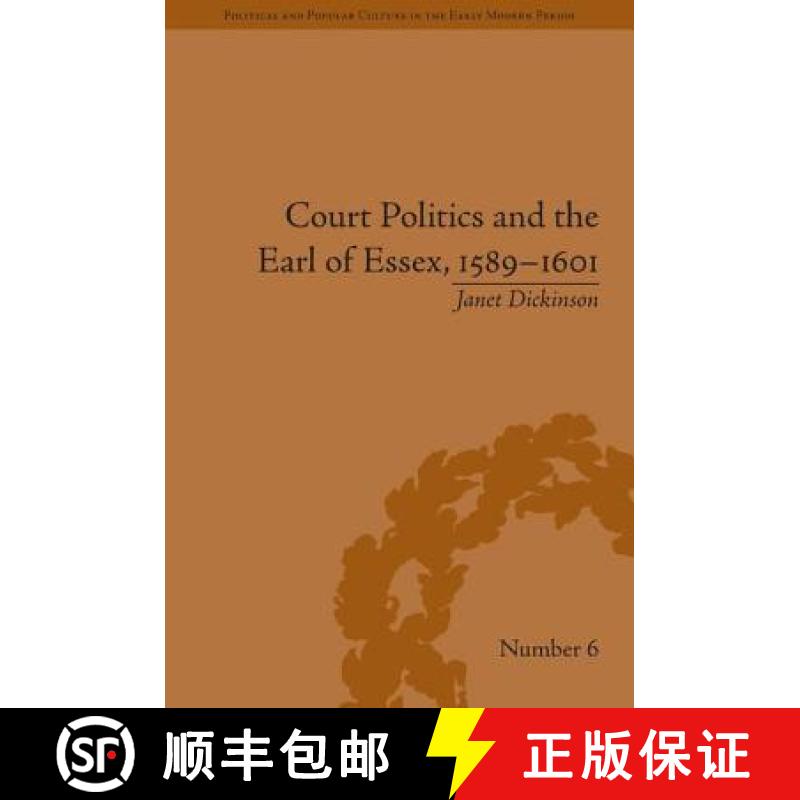 【3-4周达】Court Politics and the Earl of Essex, 1589-1601 [9781848930773]