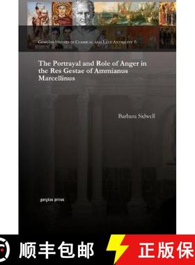【3-4周达】Portrayal and Role of Anger in the Res Gestae of Ammianus Marcellinus [9781607241287]