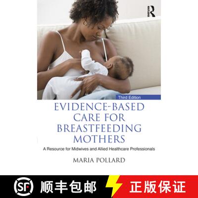 【3-4周达】Evidence-Based Care for Breastfeeding Mothers: A Resource for Midwives and Allied Healthca... [9781032252407]