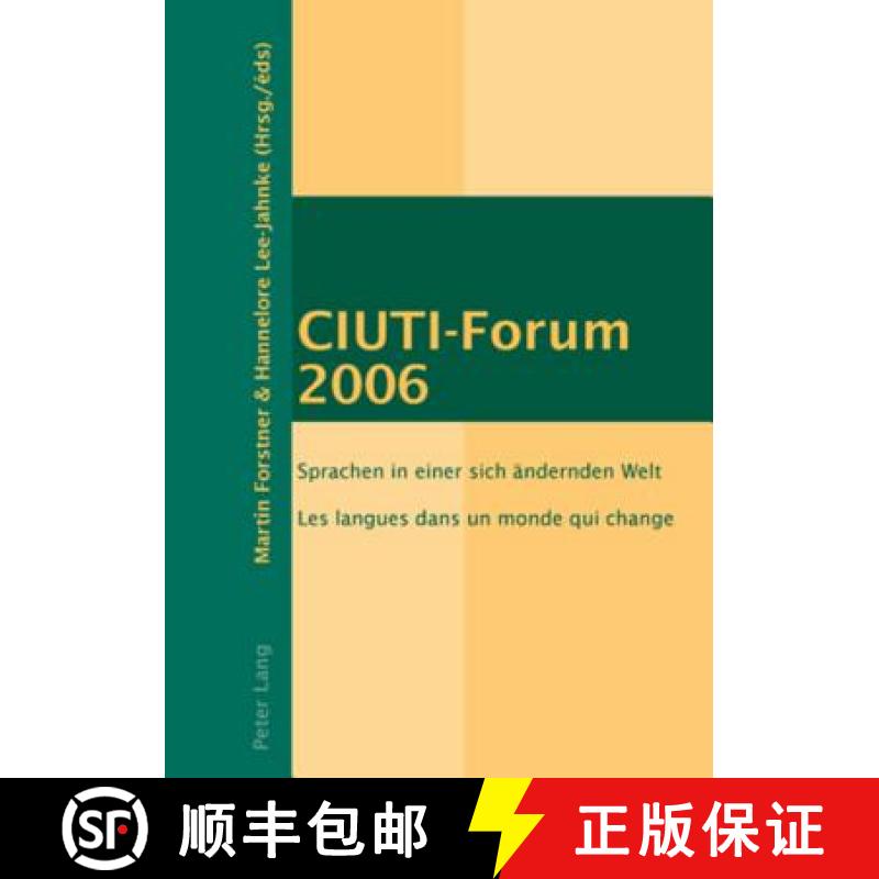 【2-3周达】CIUTI-Forum 2006 : Sprachen in einer sich aendernden Welt- Les langues dans un monde qui c... [9783039113064]