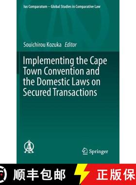 【3-4周达】Implementing the Cape Town Convention and the Domestic Laws on Secured Transactions [9783319464688]