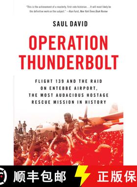 预订 Operation Thunderbolt: Flight 139 and the Raid on Entebbe Airport, the Most Audacious Hostage Re... [9780316245395]