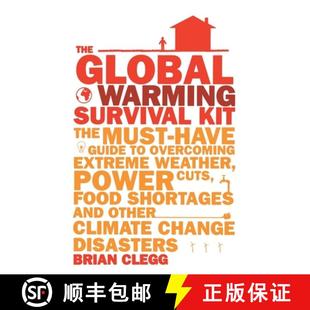 【3-4周达】The Global Warming Survival Kit : The Must-have Guide To Overcoming Extreme Weather, Power... [9780857521668]