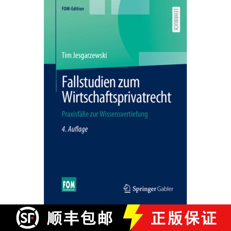 【3-4周达】Fallstudien Zum Wirtschaftsprivatrecht: Praxisfälle Zur Wissensvertiefung [9783658421250]