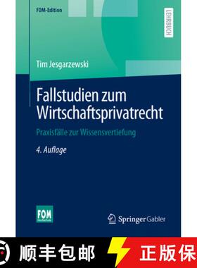【3-4周达】Fallstudien Zum Wirtschaftsprivatrecht: Praxisfälle Zur Wissensvertiefung [9783658421250]