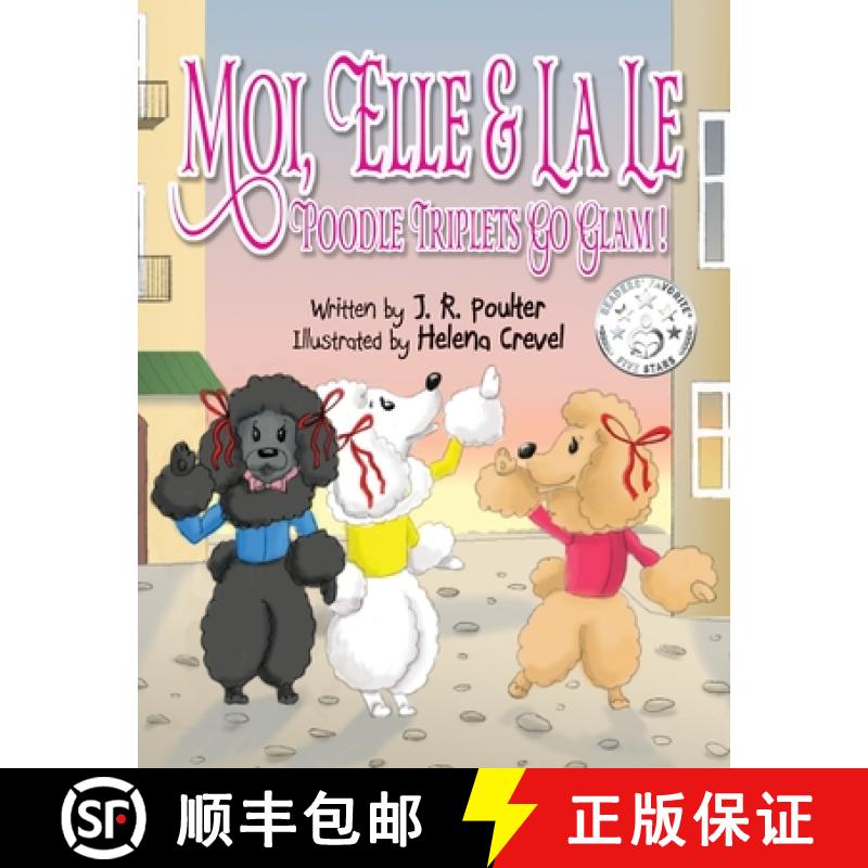 【3-4周达】Moi, Elle and La Le, Poodle Triplets Go Glam! [9781925484236]