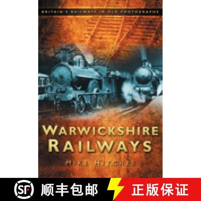 【3-4周达】Warwickshire Railways: Britain's Railways in Old Photographs [9780752449333]