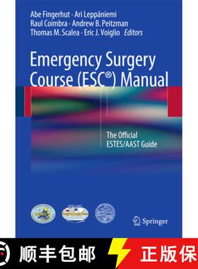 【3-4周达】Emergency Surgery Course (ESC (R)) Manual: The Official ESTES/AAST Guide [9783319213378]