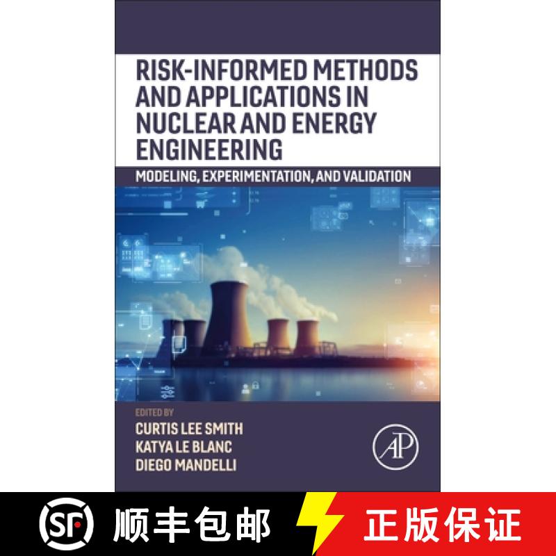 【3-4周达】Risk-Informed Methods and Applications in Nuclear and Energy Engineering: Modelling, Exper... [9780323911528]