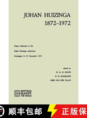 【3-4周达】Johan Huizinga 1872–1972: Papers Delivered to the Johan Huizinga Conference Groningen 11... [9789401196390]
