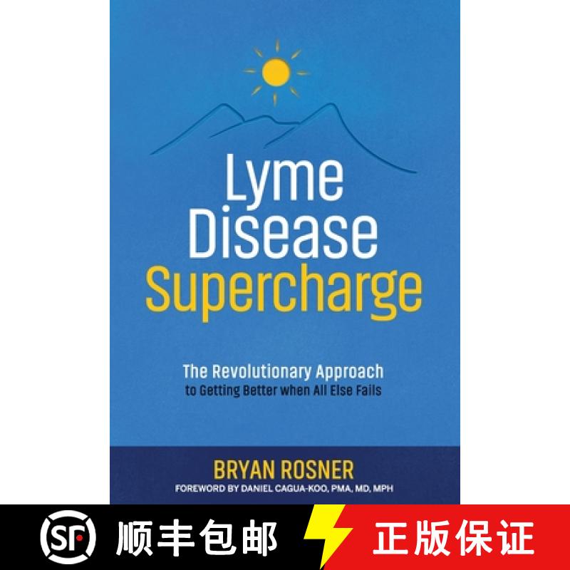 【3-4周达】Lyme Disease Supercharge: The Revolutionary Approach to Getting Better When All Else Fails [9781733764506]