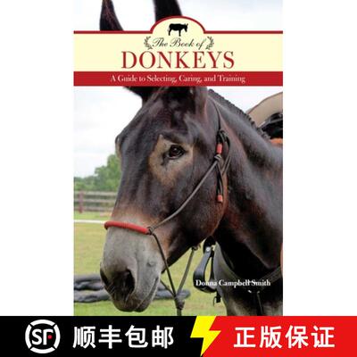 【3-4周达】The Book of Donkeys : A Guide to Selecting, Caring, and Training [9781493017683]
