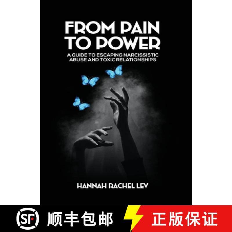预订 From Pain to Power: A Guide to Escaping Narcissistic Abuse and Toxic Relationships [9798349223938]