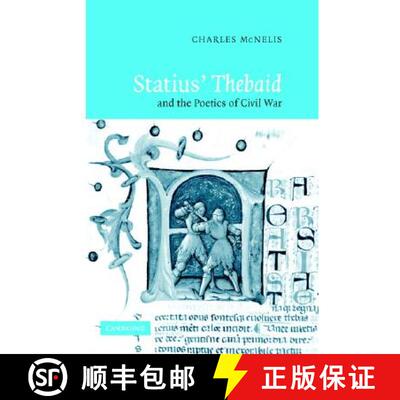 【3-4周达】Statius' Thebaid and the Poetics of Civil War [9780521867412]