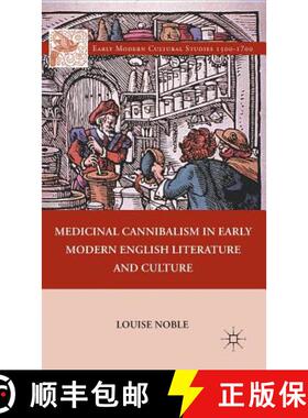 【3-4周达】Medicinal Cannibalism in Early Modern English Literature and Culture [9780230110274]