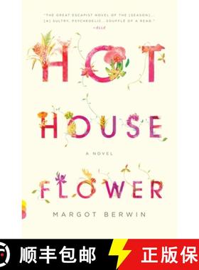 预订 Hothouse Flower: and the Nine Plants of Desire [9780307390547]