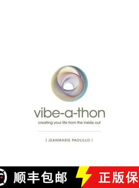 预订 The Vibe-a-Thon: creating your life from the inside out [9780615836867]