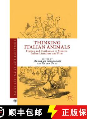 【3-4周达】Thinking Italian Animals: Human and Posthuman in Modern Italian Literature and Film [9781137454751]