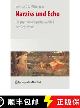 【3-4周达】Narziss und Echo : Ein psychobiologisches Modell der Depression [9783211991398]