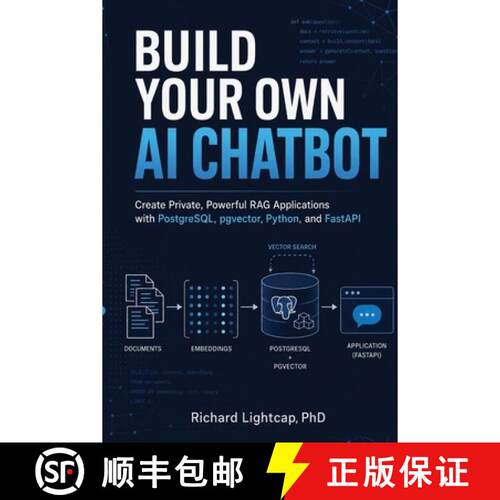 【3-4周达】Build Your Own AI ChatBOT: Create Private, Powerful RAG Applications with PostgreSQL, pgve... [9781972154229]