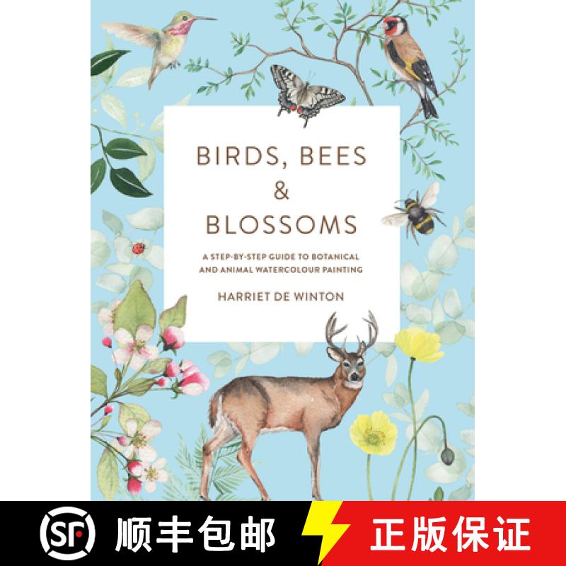【3-4周达】Birds, Bees & Blossoms: A Step-By-Step Guide to Botanical and Animal Watercolour Painting [9781781578322]