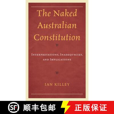 【3-4周达】The Naked Australian Constitution : Interpretations, Inadequacies, and Implications [9781666908862]