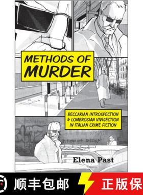 【3-4周达】Methods of Murder : Beccarian Introspection and Lombrosian Vivisection in Italian Crime Fi... [9781442643888]