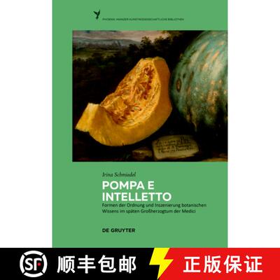 【3-4周达】Pompa e intelletto: Formen der Ordnung und Inszenierung botanischen Wissens im spaten Gros... [9783110448153]