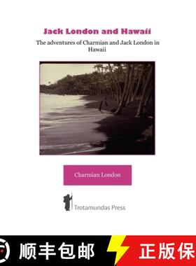 【3-4周达】Jack London and Hawaii - The Adventures of Charmian and Jack London in Hawaii [9781906393083]