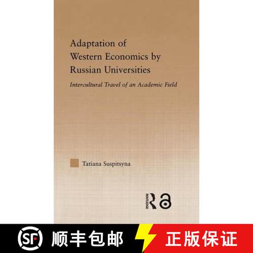 【3-4周达】Adaptation of Western Economics by Russian Universities : Intercultural Travel of an Acade... [9780415645683]