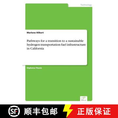 【2-3周达】Pathways for a transition to a sustainable hydrogen transportation fuel infrastructure in ... [9783838677385]