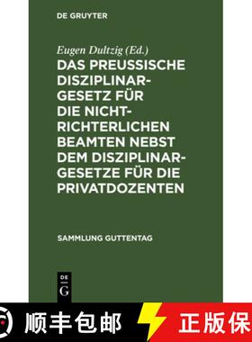 【3-4周达】Das preußische Disziplinargesetz für die nichtrichterlichen Beamten nebst dem Disziplina... [9783111158426]